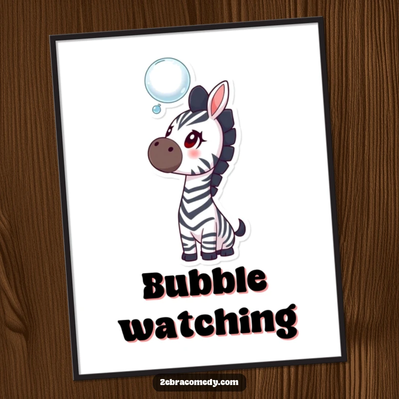 Funny zebra poster showcasing a curious zebra captivated by a floating bubble, adding a whimsical and humorous touch to any room.