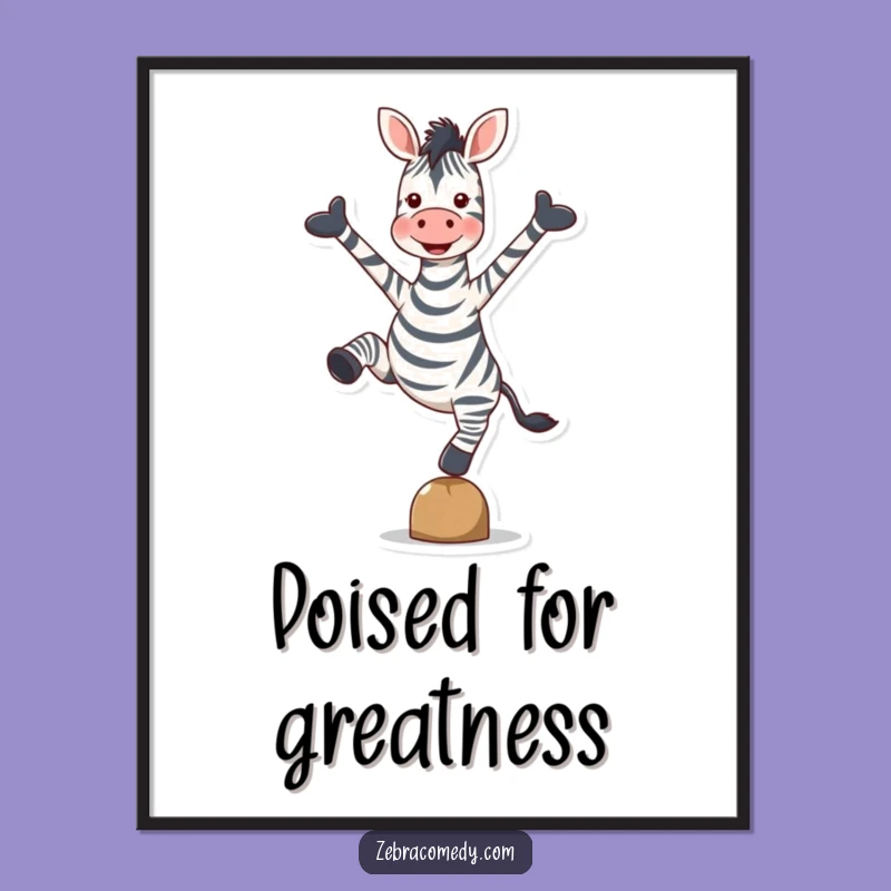 Funny Zebra Poster: Balancing Hoove Art, Joyful Display, Unique Funny Gift