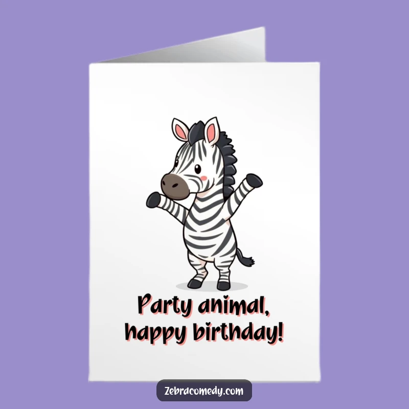 Free Printable Zebra Birthday Card: Silly Dance Fun - Funny Downloadable Gift