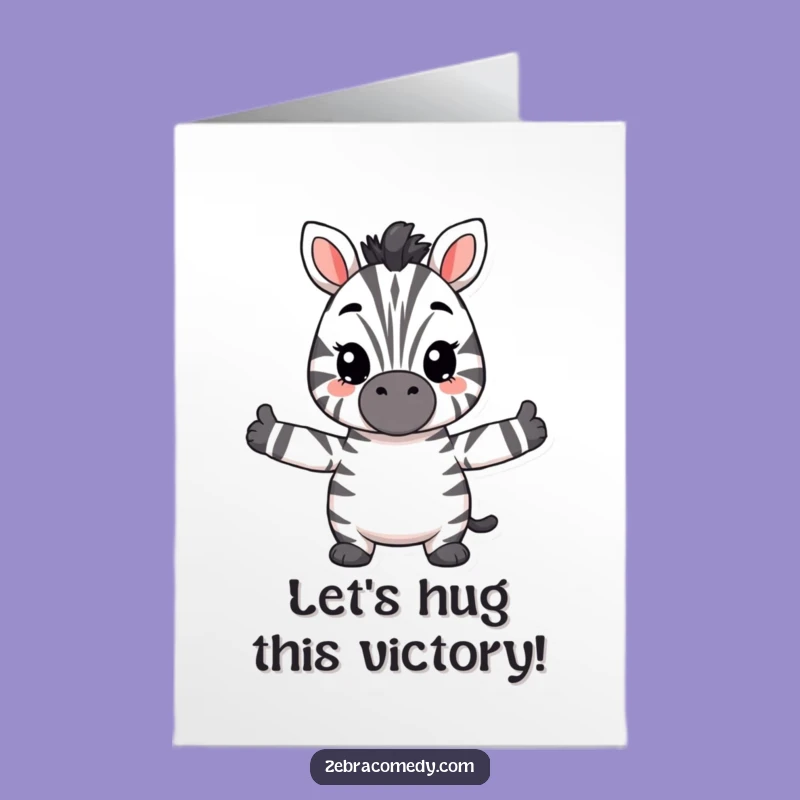 Free Printable Congrats Card: Fuzzy Zebra Hugs for Your Success Downloadable