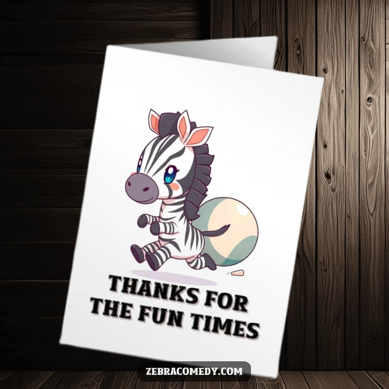 Funny Free Printable Thank You Card: A cheerful zebra with twinkling eyes chasing after a giant, oversized ball.